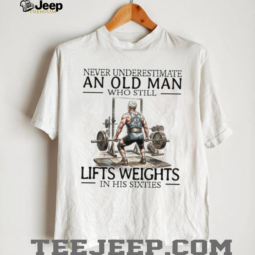 Old Man Weightlifting T Shirt Fitness and Bodybuilding Over 60s T Shirt