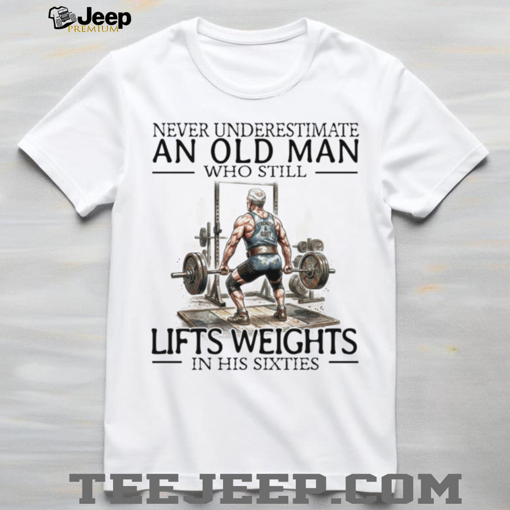 Old Man Weightlifting T Shirt Fitness and Bodybuilding Over 60s T Shirt