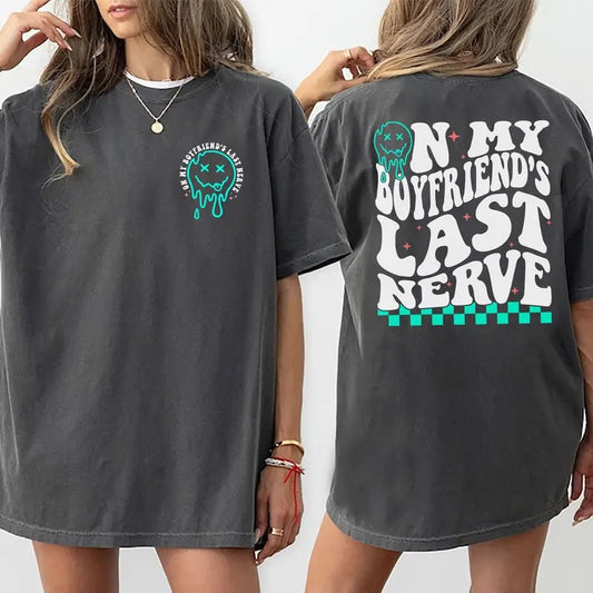 On My Boyfriend's Last Nerve Shirt, Sarcastic Tee For Girlfriend Casual Style, Girlfriend Life Printed T-shirt, Cotton...