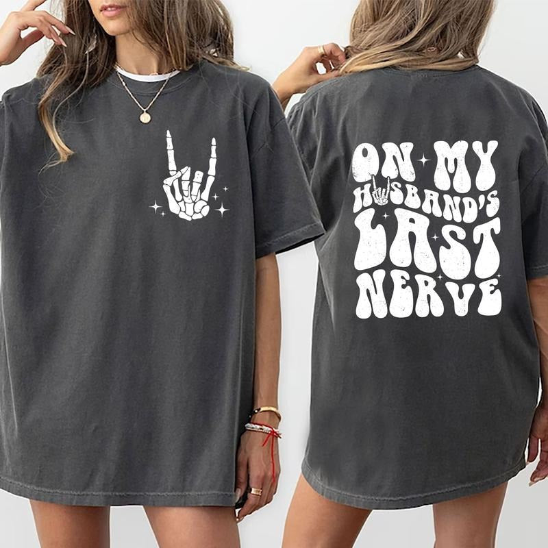 On My Husband's Last Nerve Printed Shirt, Wife Life Cotton Fabric Tee, Sarcastic Shirt For Wife Casual Style, Valentine's...