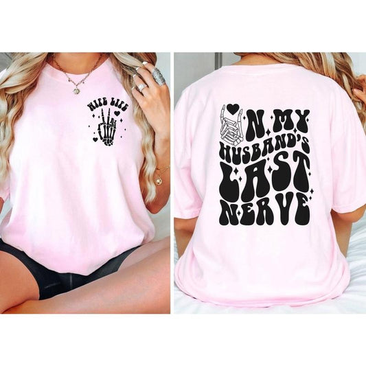 On My Husband's Last Nerve Shirt | On My Husband's Last Nerve | Funny Wife Shirt | Wife Life Shirt | I Love My Husband...