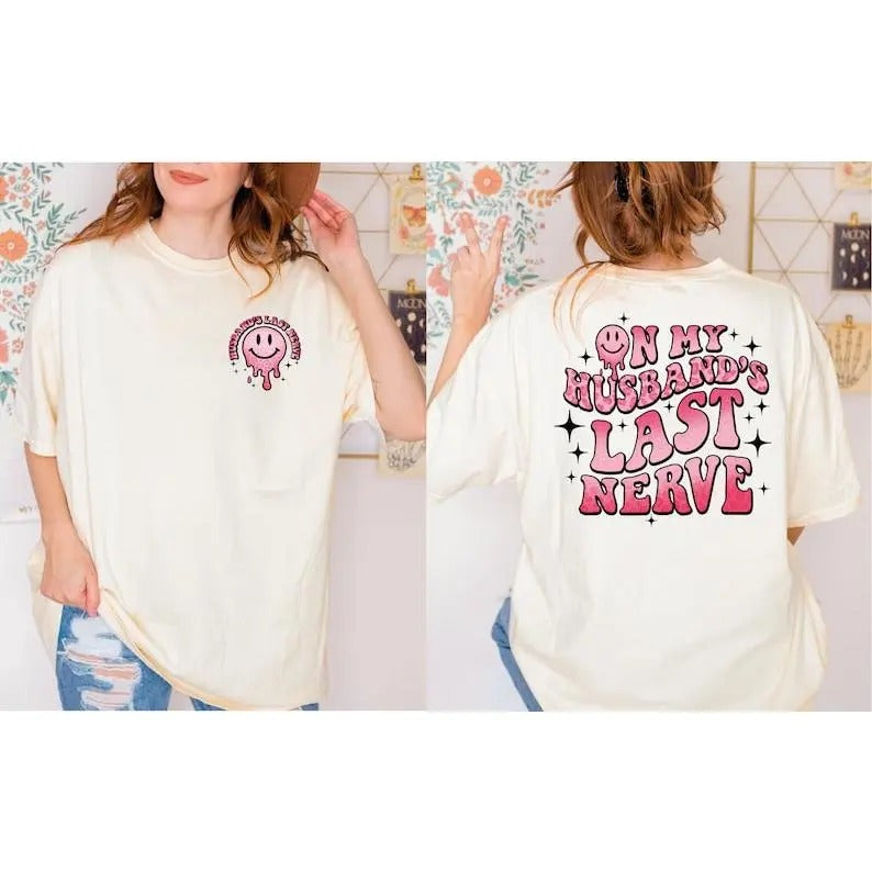 On My Husbands Last Nerve Shirt, Funny Wife Shirt, Last Nerve Shirt, Funny Shirt For Wife, Sarcastic Wife Tee