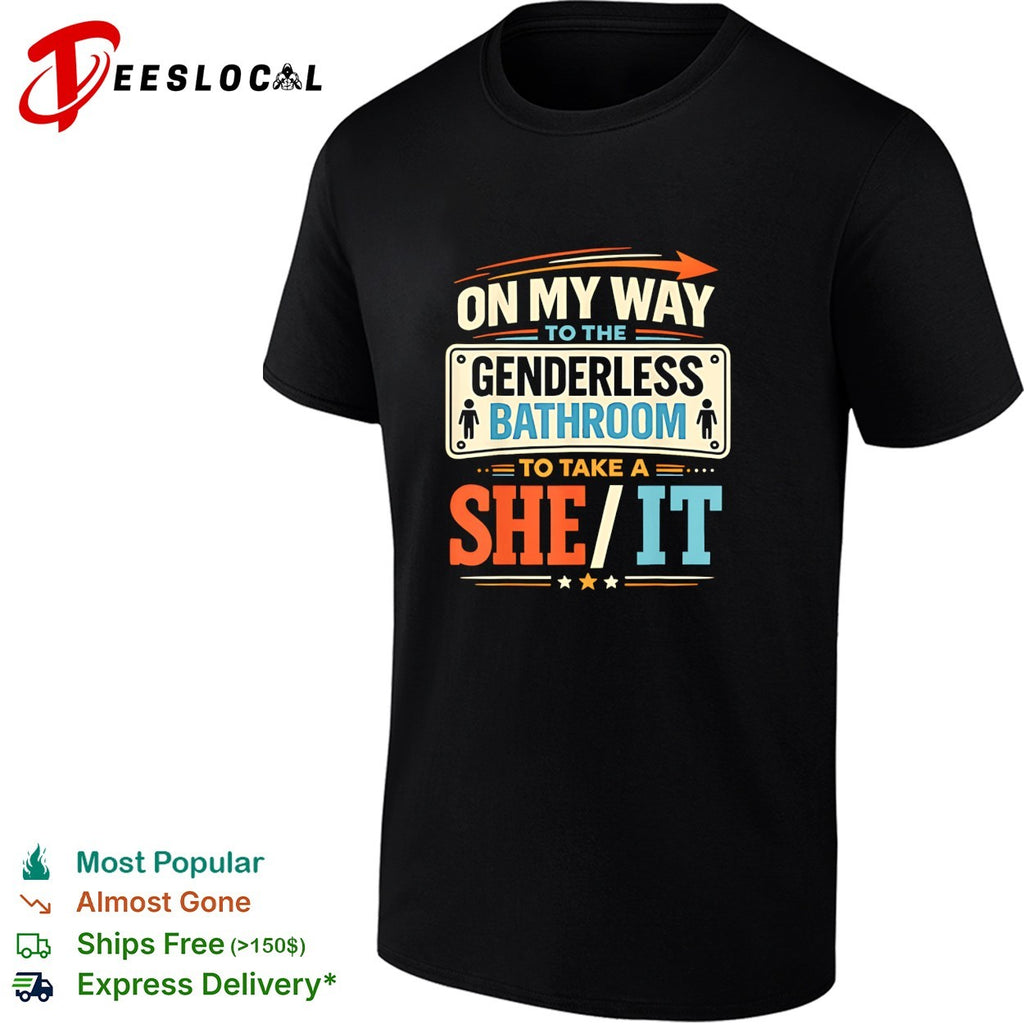 On my way to the genderless bathroom shirt