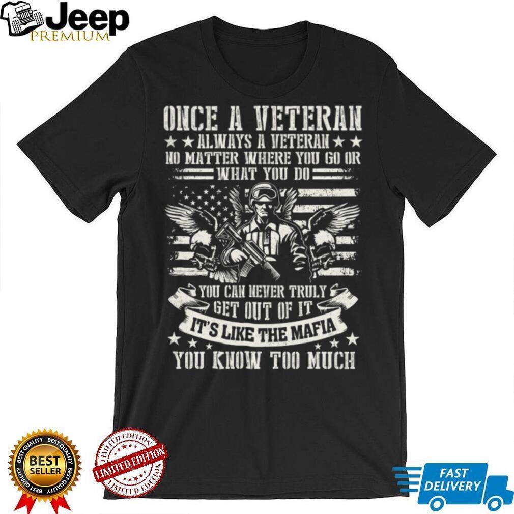 Once A Veteran Always A Veteran Mafia Soldier American Flag T Shirt