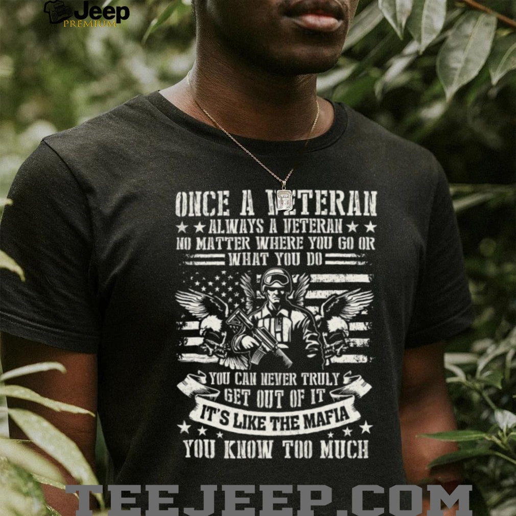 Once A Veteran Always A Veteran Mafia Soldier American Flag T Shirt