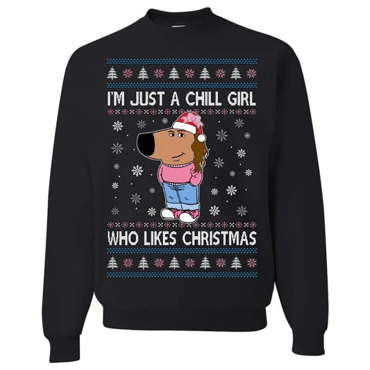 Oncoast I'm Just a Chill Girl Who Likes Christmas Ugly Christmas Sweater, Funny Adult Humor Christmas Shirt, Cute Holiday Crewneck Shirt For Women