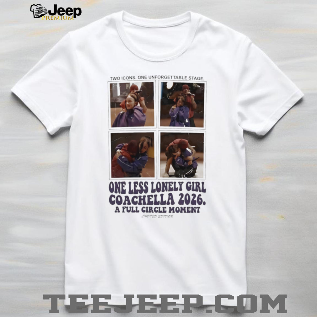 One Less Lonely Girl Coachella 2026 Full Circle Moment Limited Edition T Shirt