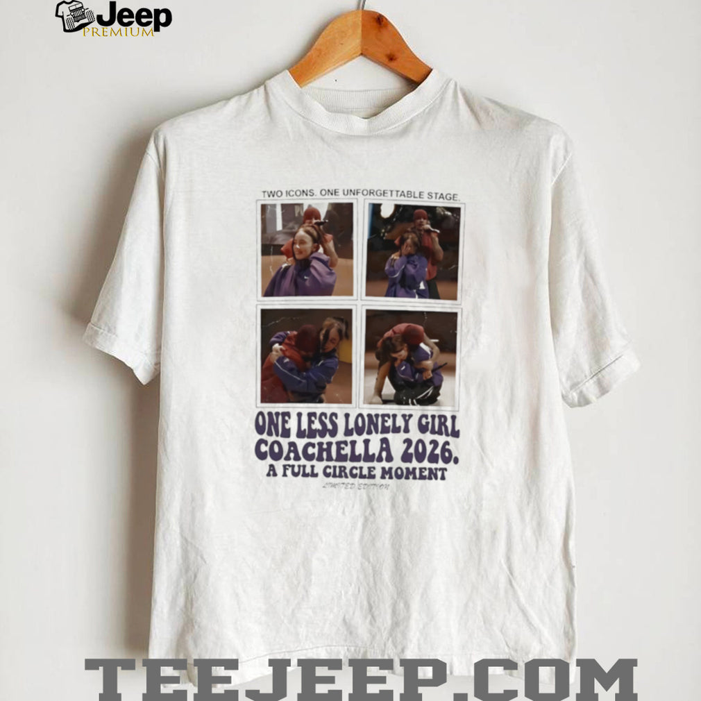 One Less Lonely Girl Coachella 2026 Full Circle Moment Limited Edition T Shirt