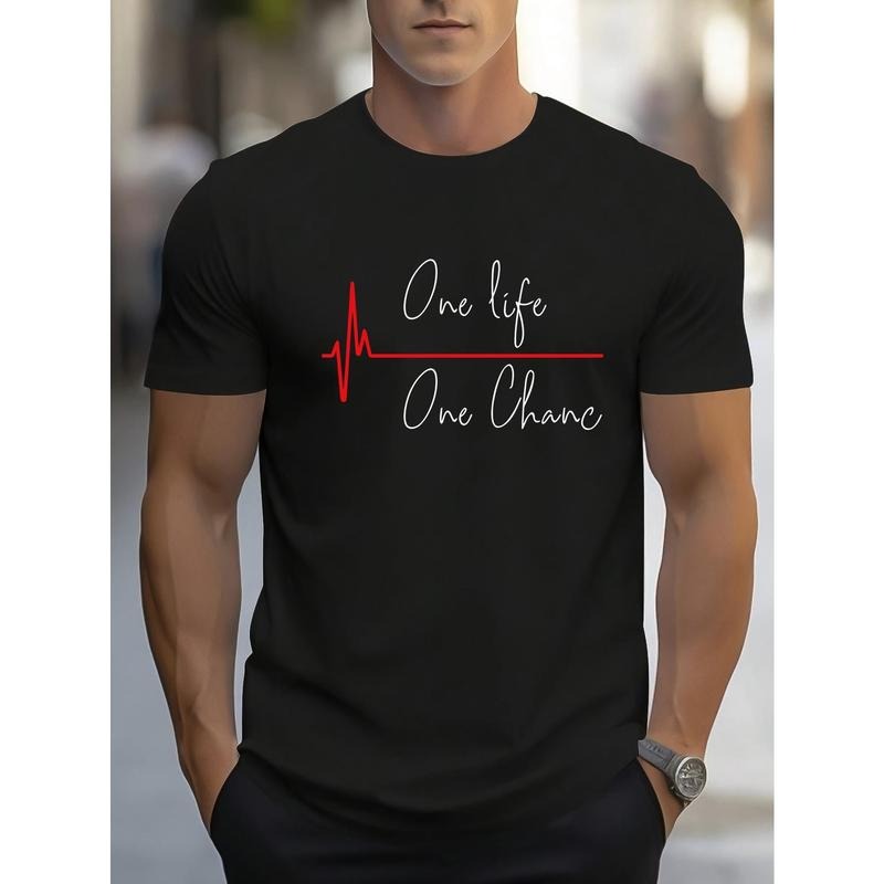 One Life One Chance Print, Men's Crew Neck Short Sleeve T-shirt, Stylish & Trendy & Cozy For Casual Summer Wear Made in USA
