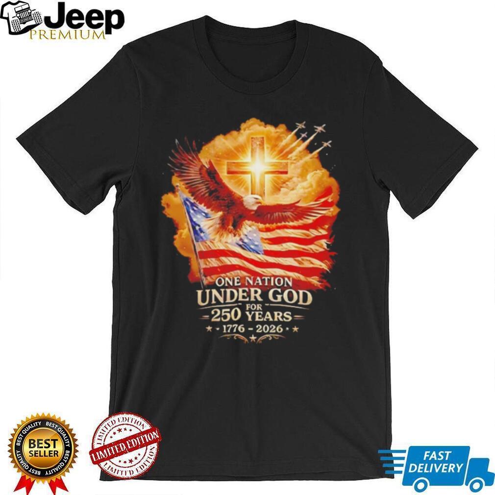 One Nation Under God 250 Years 1776 2026 American Eagle Cross Shirt