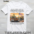 Only The Best Paving Roads In Their Seventies Construction T Shirt