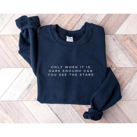 Only When It's Dark Enough Can You See The Stars Sweatshirt, Kamala Harris Sweatshirt, Democrat Sweatshirt, Women's Rights Sweatshirts