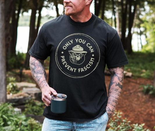 Only You Can Prevent Fascism Shirt, National Park Bear, Anti Trump Unisex Tee, Fuck Trump Progressive Liberal Funny Political Gift
