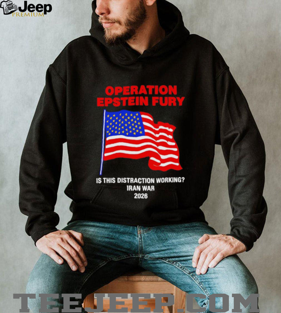 Operation Epstein Fury 2026 Iran War Distraction Political Satire T Shirt