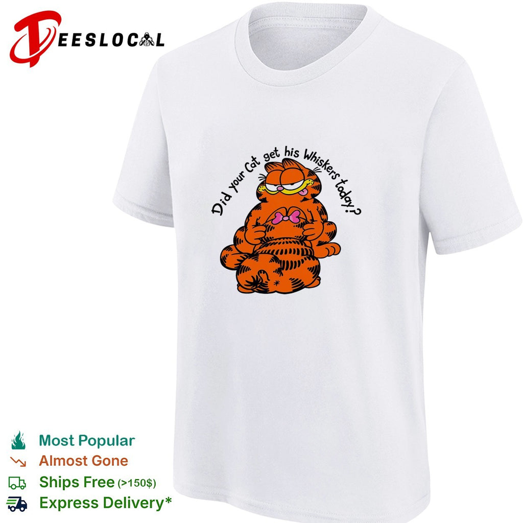 Orange cat did your cat get his whiskers today shirt