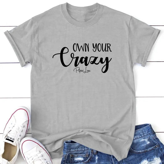 Own Your Crazy Apparel, Proudly Printed In The USA, Tee / Tank / V Neck Gray / White / Blue / Hot Pink / Orange, #sassy #cute #blackprintstyle{n002}2