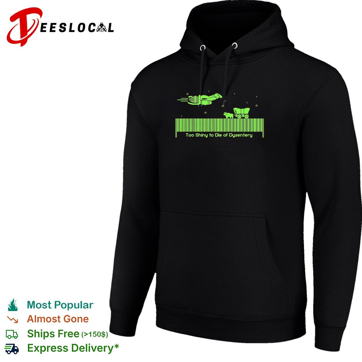 Oregon Trail too shiny to die of dysentery pixel shirt