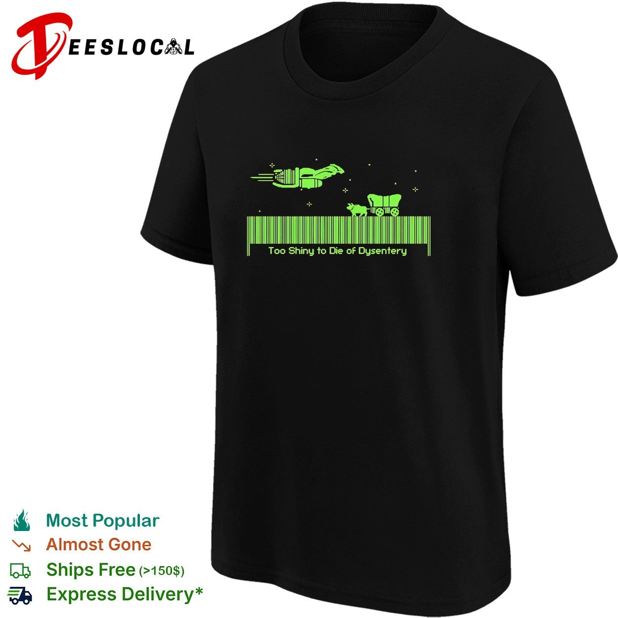 Oregon Trail too shiny to die of dysentery pixel shirt