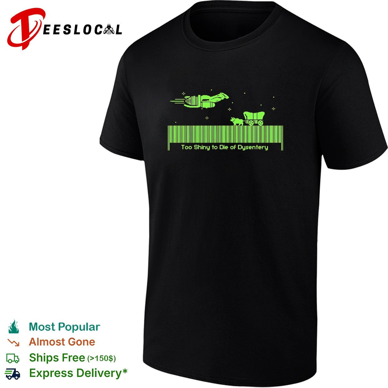 Oregon Trail too shiny to die of dysentery pixel shirt