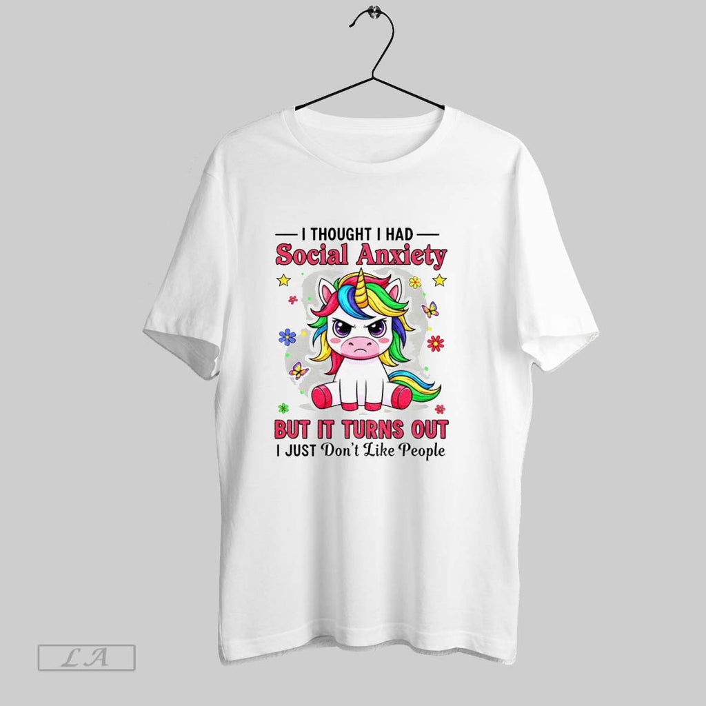 Original Angry Unicorn I Thought I Had Social Anxiety But It Turns Out I Just