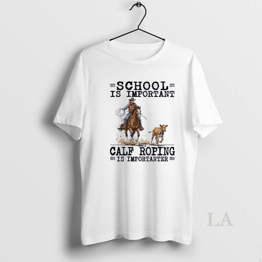 Original Calf Roping School Is Important T-Shirts, Hoodie, Sweatshirt | WearSparks.com