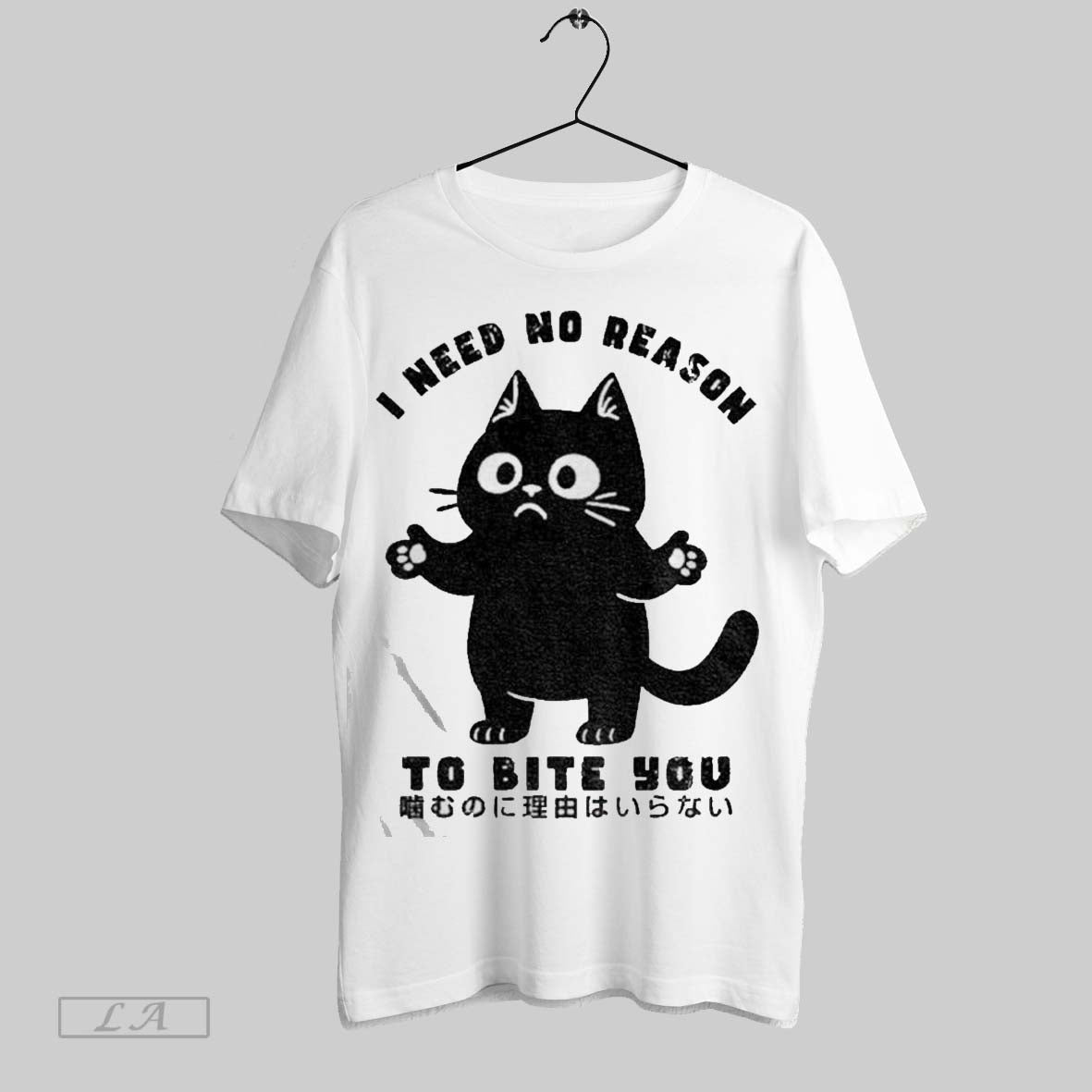 Original Cat I Need No Reason To Bite You 2025