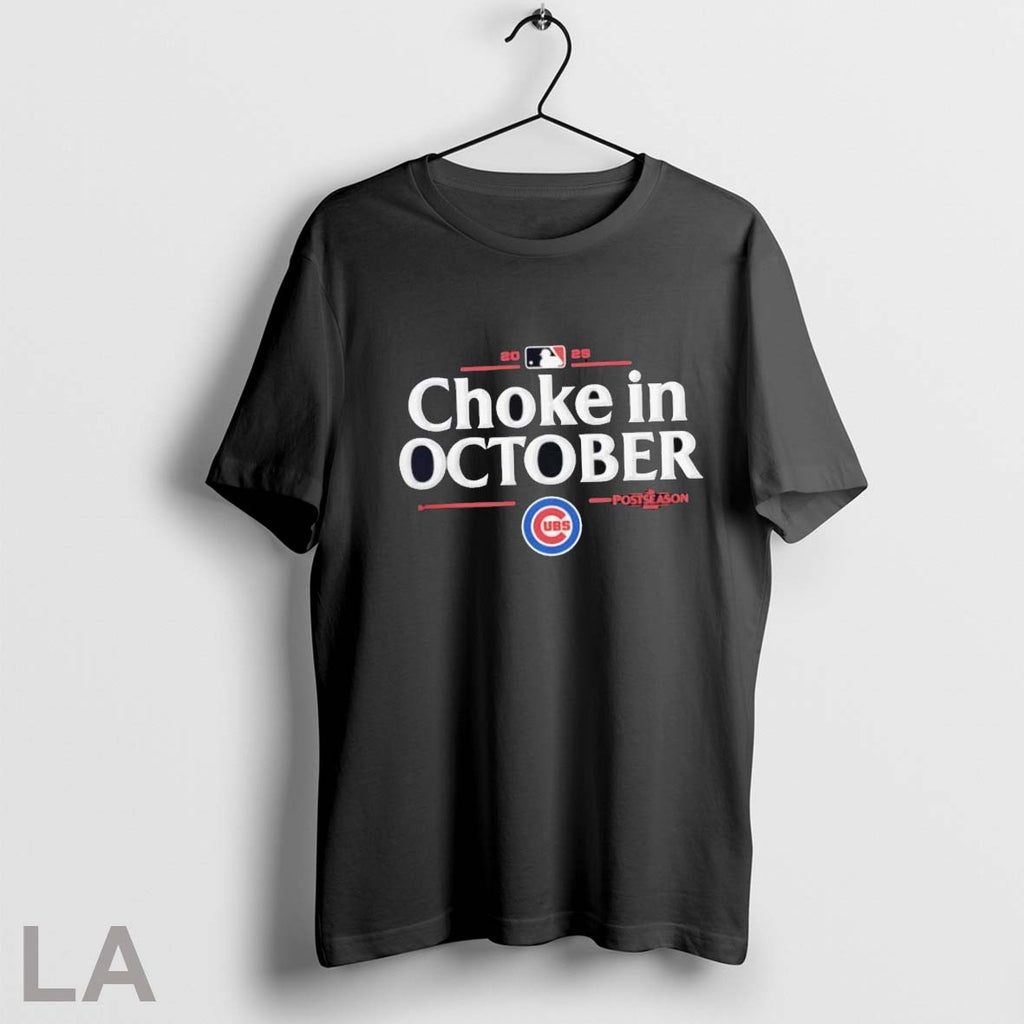 Original Chicago Cubs 2025 Choke In October Mlb Postseason