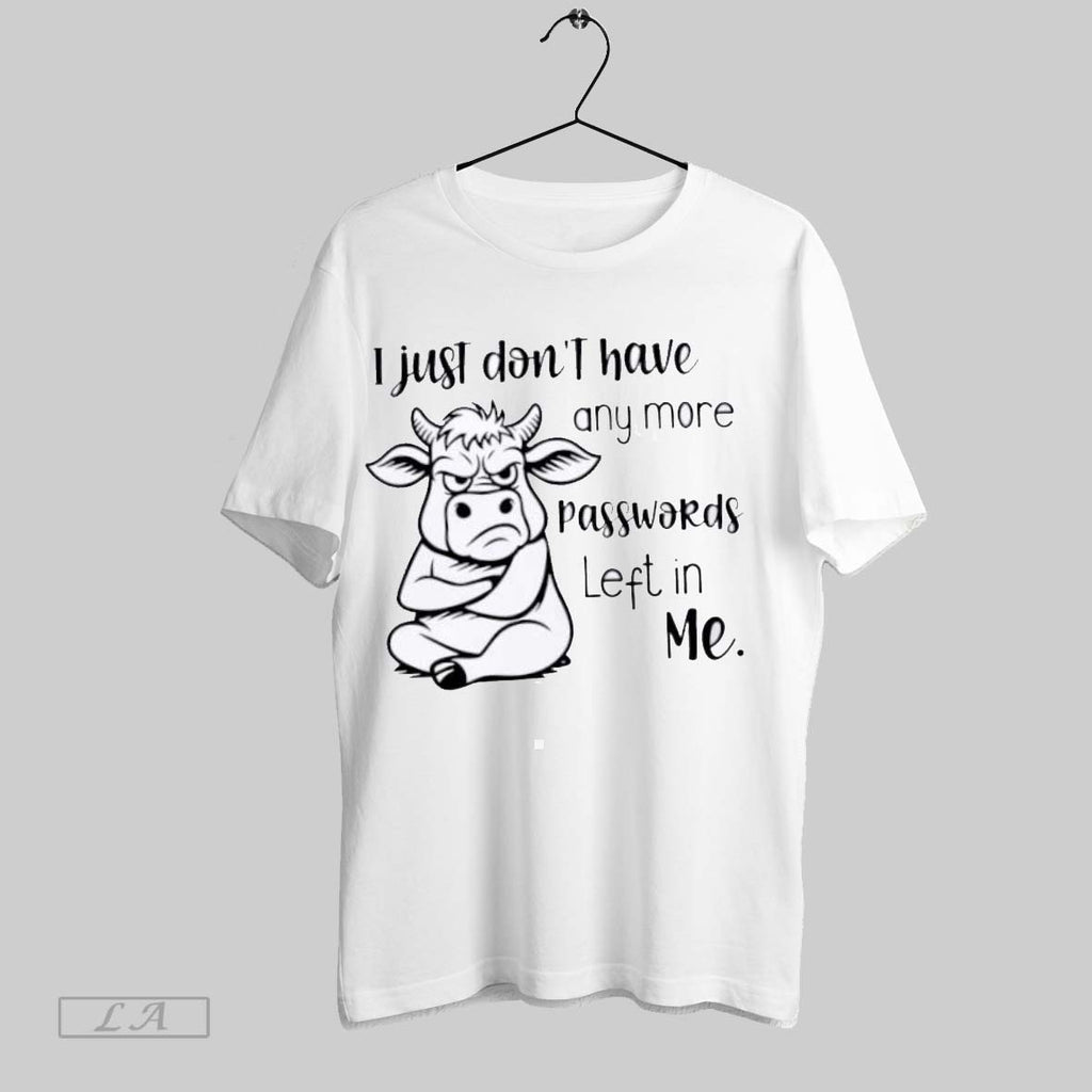 Original Cow I Just Dont Have Anymore Passwords Left In Me
