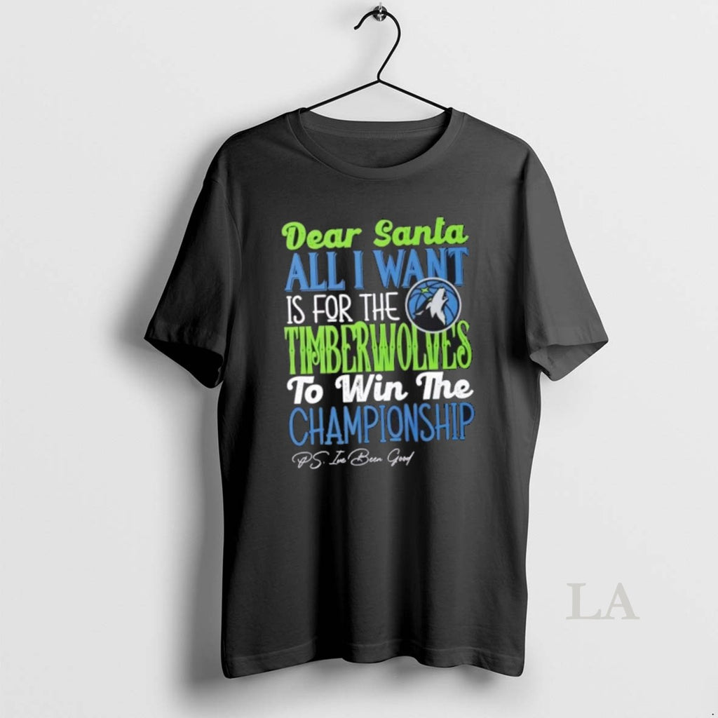 Original Dear Santa All I Want Is For The Minnesota Timberwolves To Win The Championship