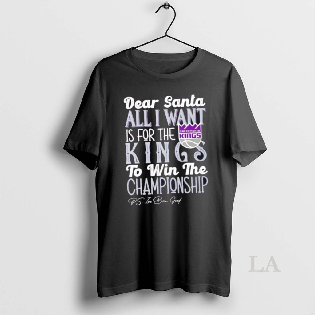 Original Dear Santa All I Want Is For The Sacramento Kings To Win The Championship