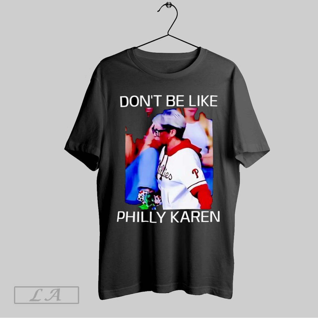 Original Dont Be Like Philly Karen Photo