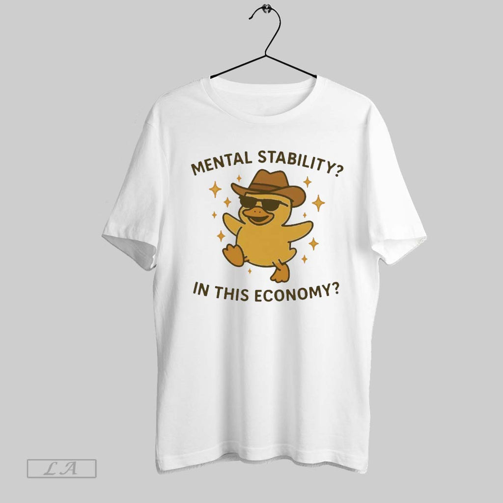Original Duck Cowboy Mental Stability In This Economy