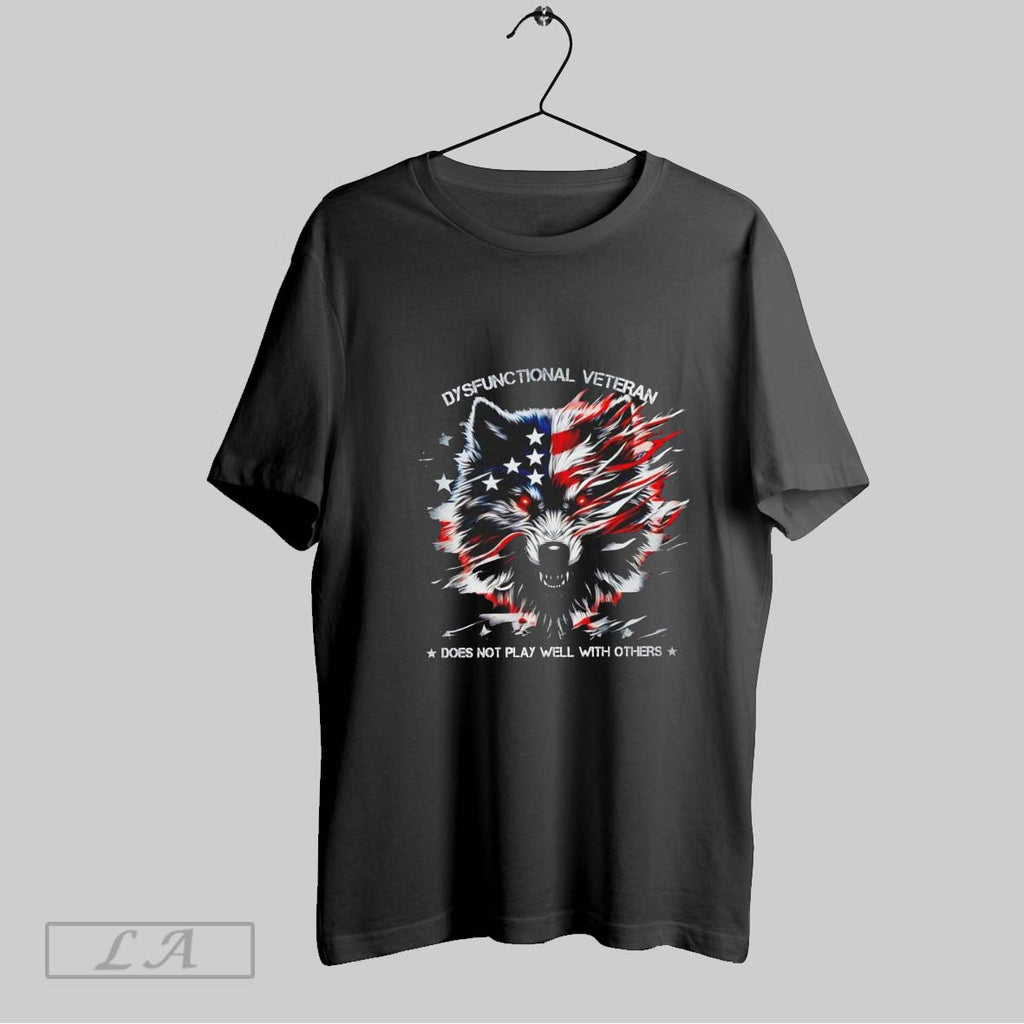 Original Dysfunctional Veteran Does Not Play Well With Others Proud Us Military Patriotic Pride