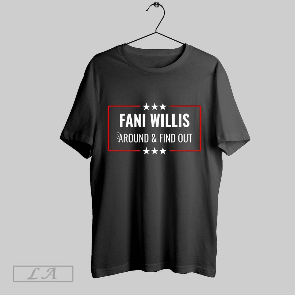 Original Fani Willis Around And Find Out Sarcastic