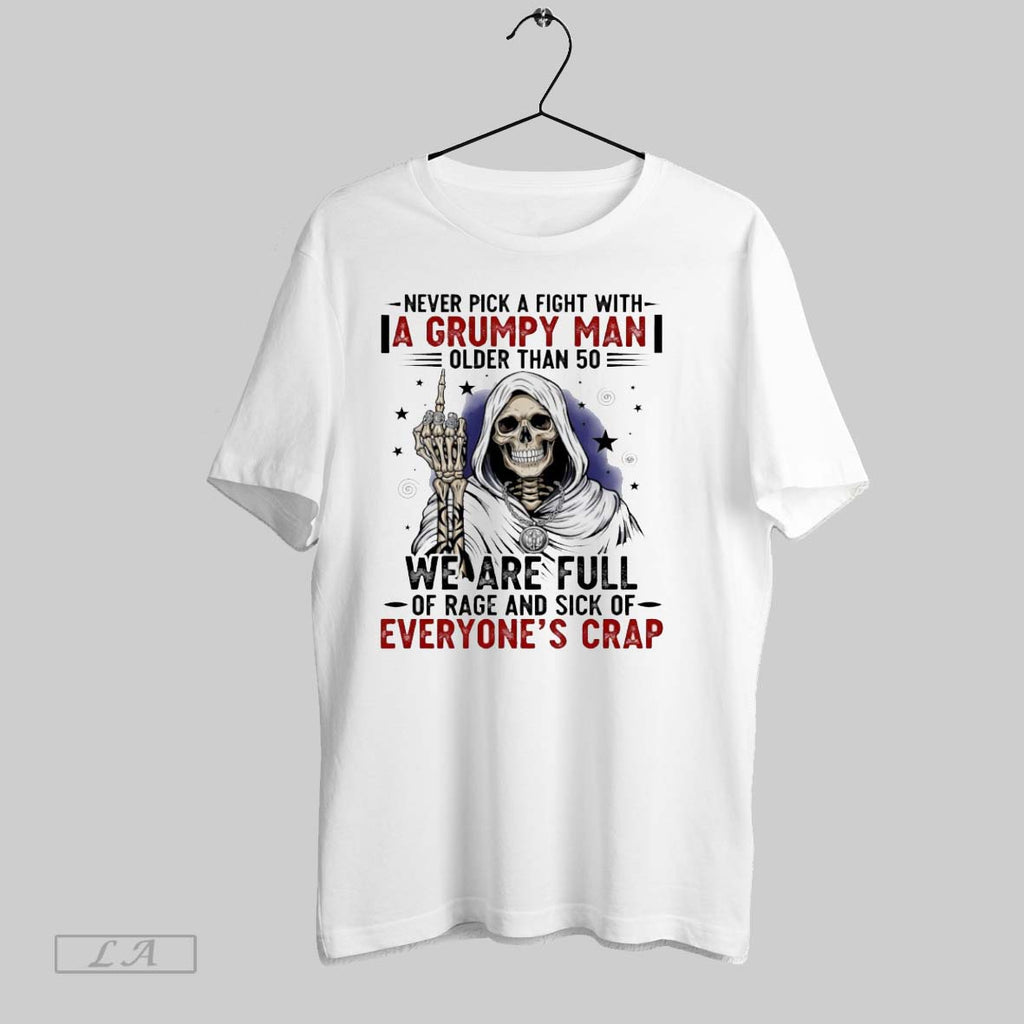 Original Grim Reaper Never Pick A Fight With A Grumpy Man Older Than 50 We