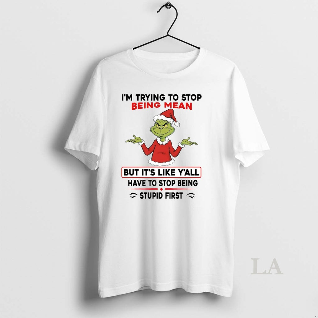Original Grinch Im Try To Stop Being Mean But Its Like Yall Christmas