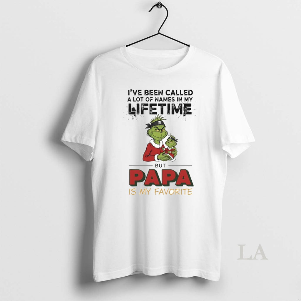 Original Grinch Ive Been Called A Lot Of Names In My Lifetime But Papa Is