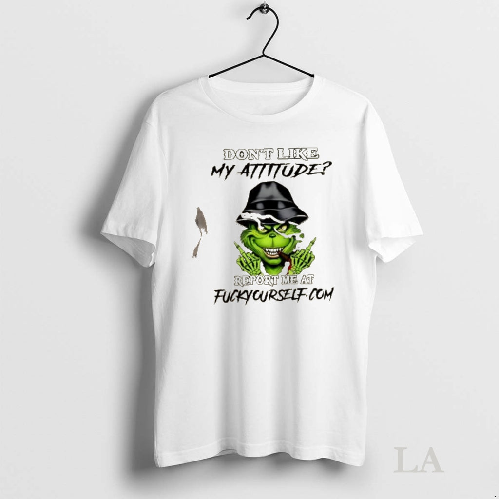 Original Grinch Smoking Dont Like My Attitude Reportme At Fuckyourself