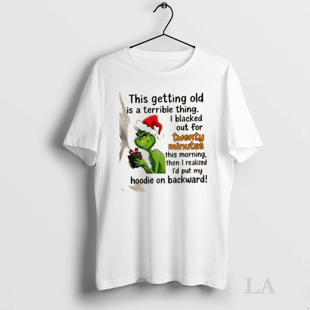 Original Grinch This Getting Old Is A Terrible Thing I Blacked Out For Twenty Minutes