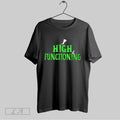 Original High Functioning Humor