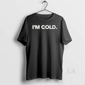 Original Im Cold 2025