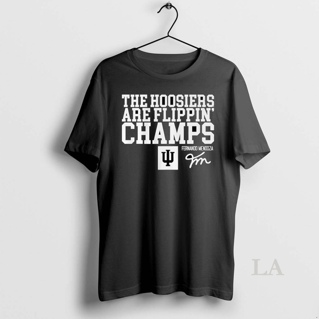 Original Indiana Football Fernando Mendoza The Hoosiers Are Flippin Champs