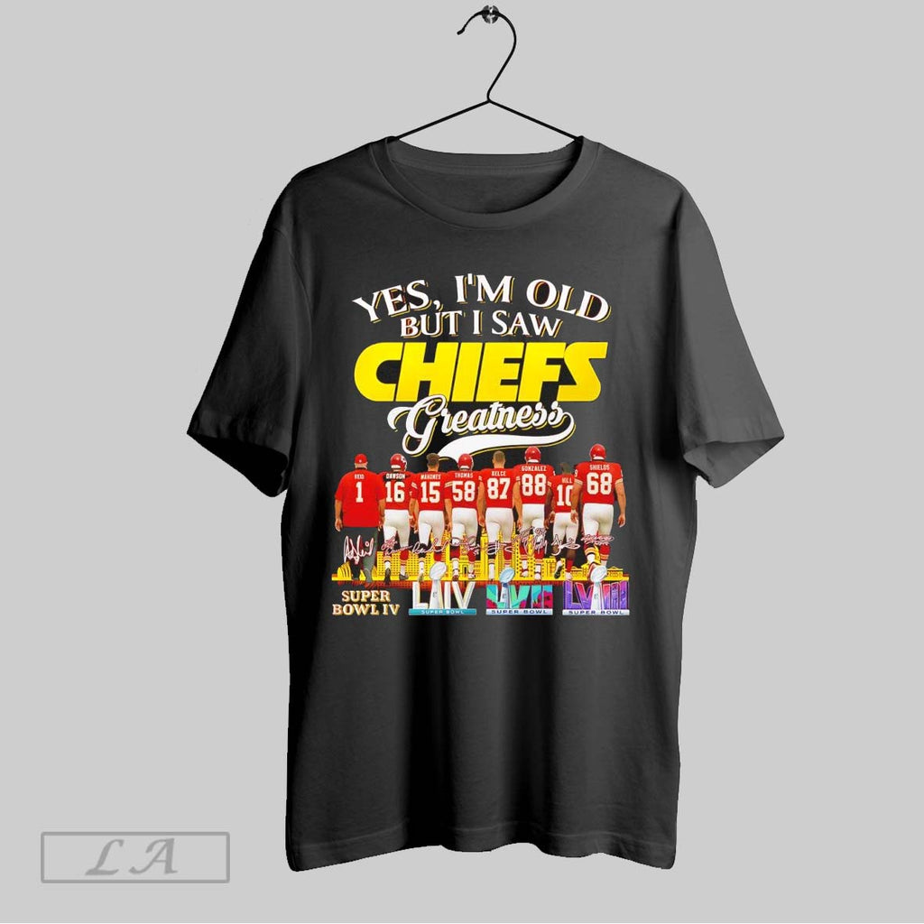 Original Kansas City Yes Im Old But I Saw Chiefs Greatness Honoring Legendary Players Signature
