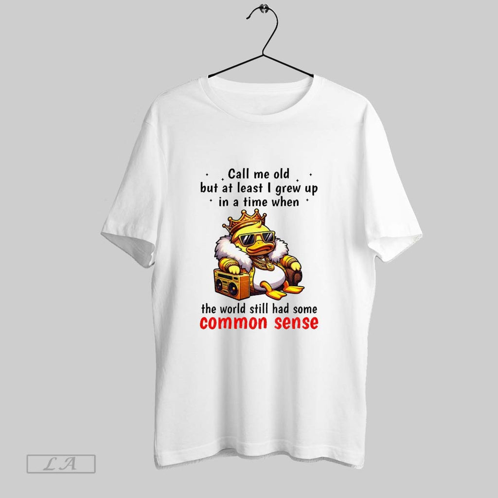 Original King Duck Call Me Old But At Least I Grew Up In Time When