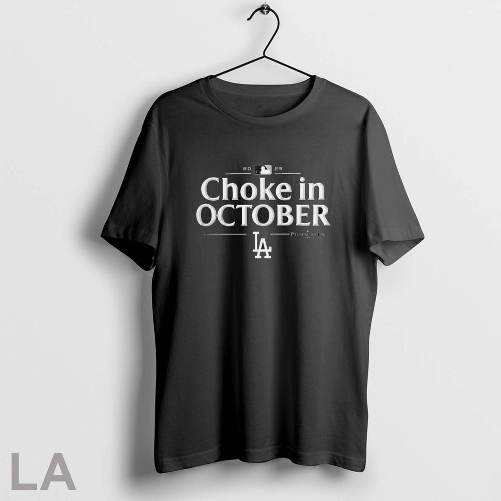 Original Los Angeles Dodgers 2025 Choke In October Mlb Postseason
