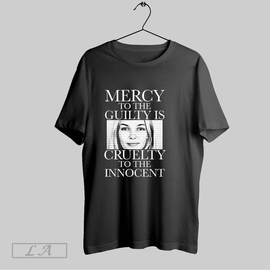 Original Mercy To The Guilty Is Cruelty To The Innocent