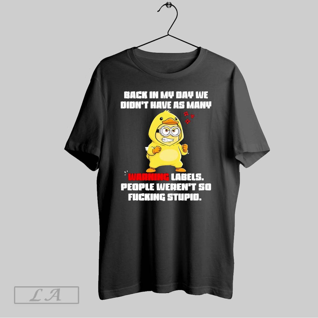 Original Minion Back In My Day We Didnt Have As Many Warning Labels People Werent