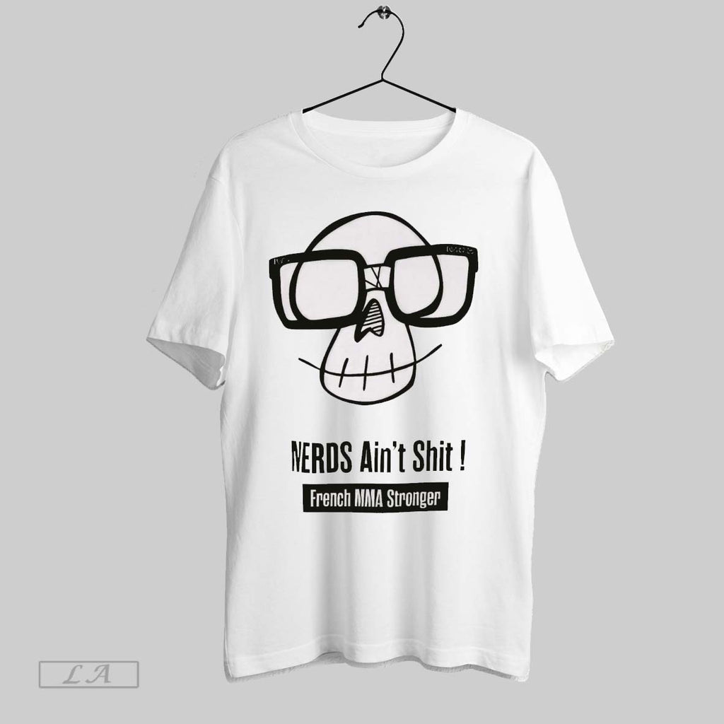 Original Nerds Aint Shit French Mma Stronger T Shirt