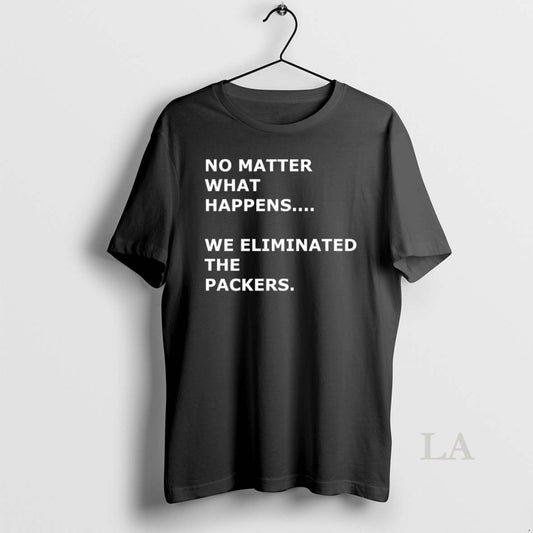Original No Matter What Happens We Eliminated The Packers Da Bears T-Shirts, Hoodie, Sweatshirt | WearSparks.com