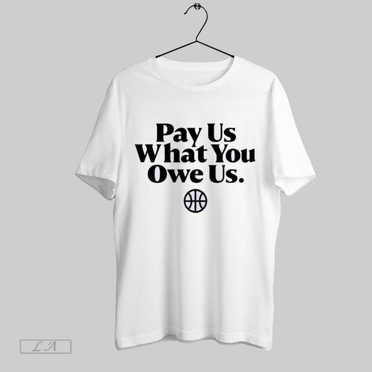 Original Pay Us What You Owe Us Basketball Game Pay Women